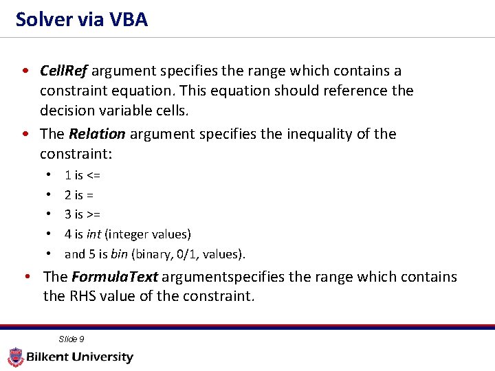 Solver via VBA • Cell. Ref argument specifies the range which contains a constraint