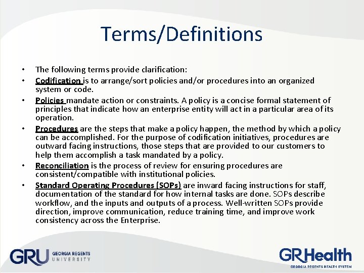 Terms/Definitions • • • The following terms provide clarification: Codification is to arrange/sort policies