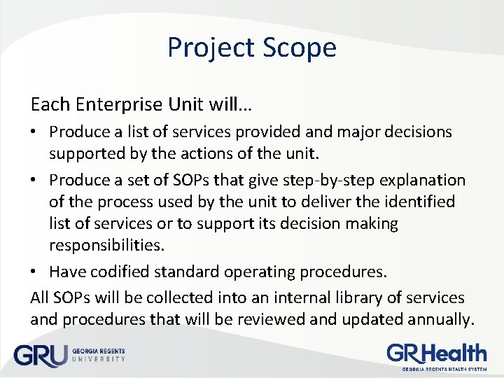 Project Scope Each Enterprise Unit will… • Produce a list of services provided and