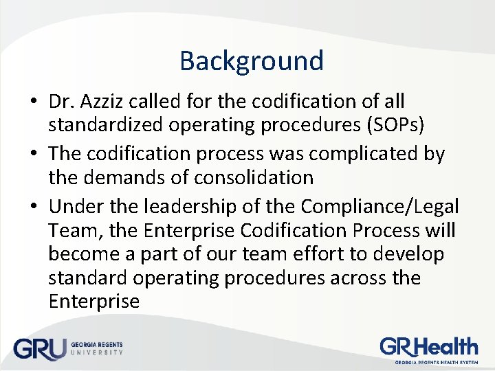 Background • Dr. Azziz called for the codification of all standardized operating procedures (SOPs)