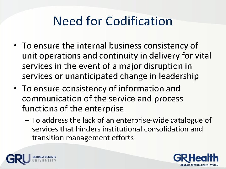 Need for Codification • To ensure the internal business consistency of unit operations and