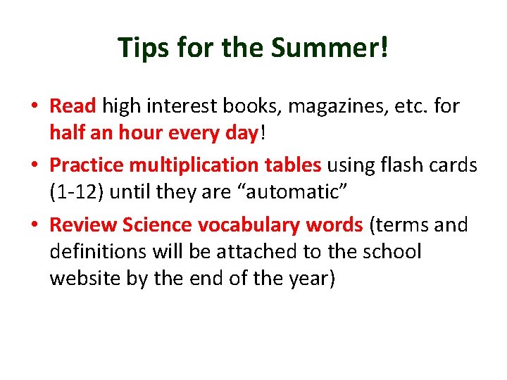 Tips for the Summer! • Read high interest books, magazines, etc. for half an