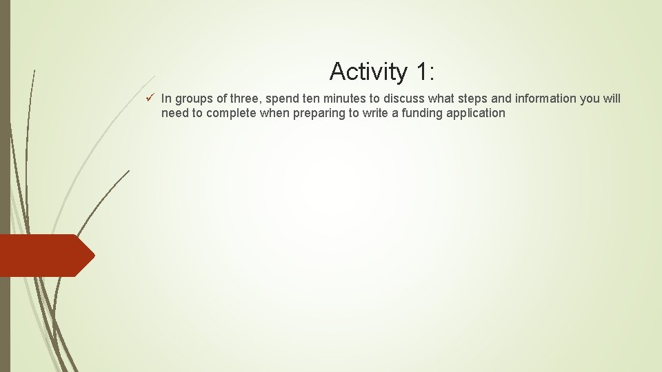 Activity 1: ü In groups of three, spend ten minutes to discuss what steps