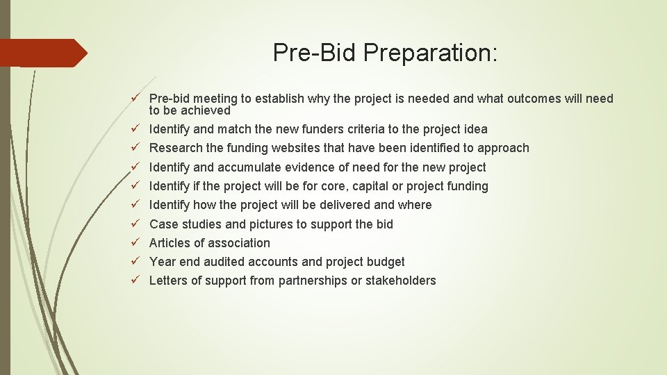 Pre-Bid Preparation: ü Pre-bid meeting to establish why the project is needed and what