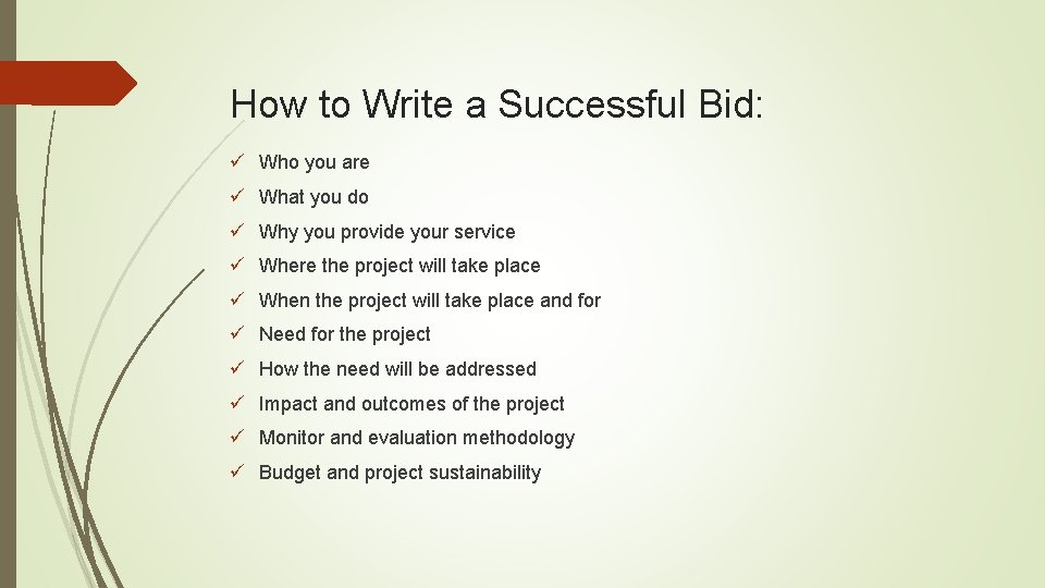 How to Write a Successful Bid: ü Who you are ü What you do