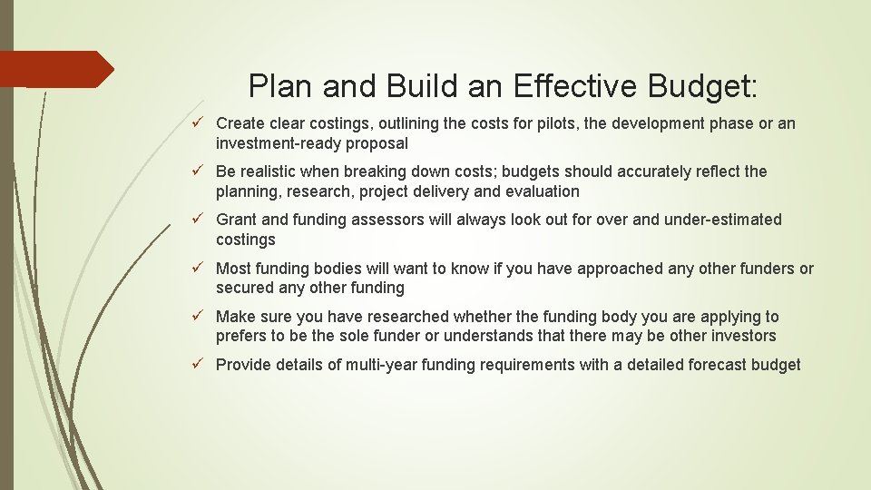 Plan and Build an Effective Budget: ü Create clear costings, outlining the costs for