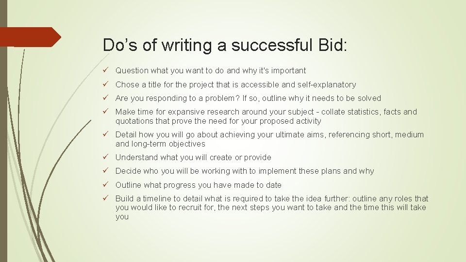 Do’s of writing a successful Bid: ü Question what you want to do and