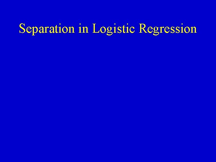 Separation in Logistic Regression 