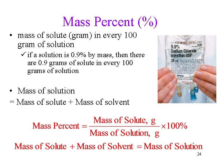 Mass Percent (%) • mass of solute (gram) in every 100 gram of solution