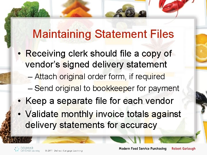 Maintaining Statement Files • Receiving clerk should file a copy of vendor’s signed delivery