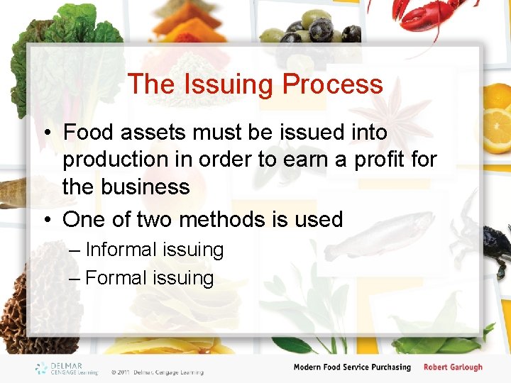 The Issuing Process • Food assets must be issued into production in order to