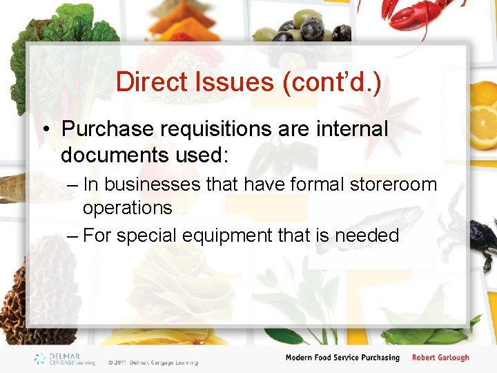Direct Issues (cont’d. ) • Purchase requisitions are internal documents used: – In businesses