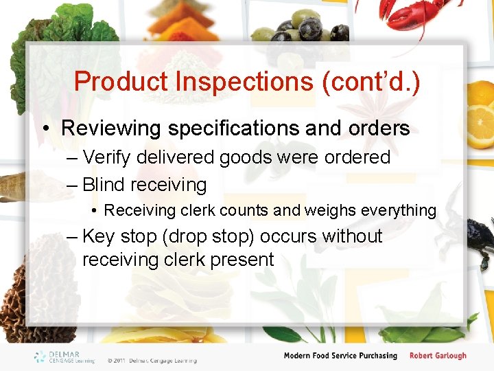Product Inspections (cont’d. ) • Reviewing specifications and orders – Verify delivered goods were