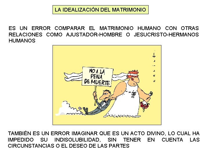 LA IDEALIZACIÓN DEL MATRIMONIO ES UN ERROR COMPARAR EL MATRIMONIO HUMANO CON OTRAS RELACIONES