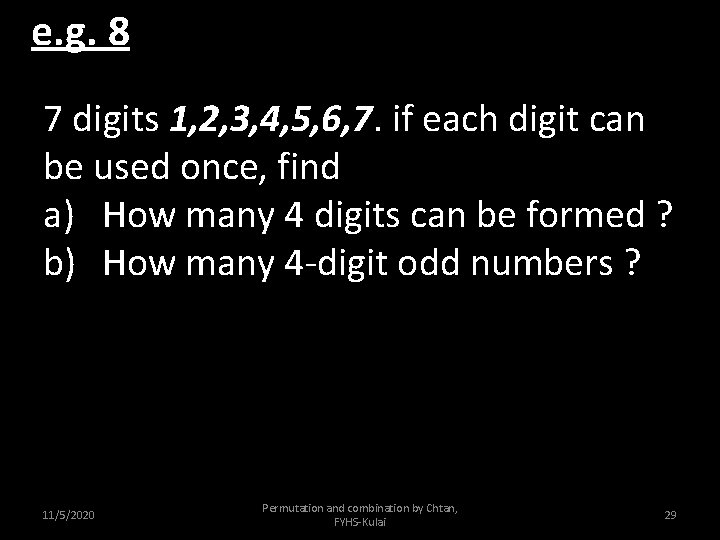 e. g. 8 7 digits 1, 2, 3, 4, 5, 6, 7. if each