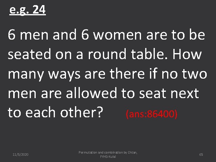 e. g. 24 6 men and 6 women are to be seated on a