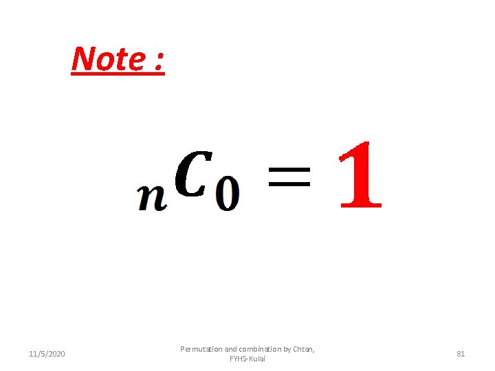 Note : 11/5/2020 Permutation and combination by Chtan, FYHS-Kulai 81 