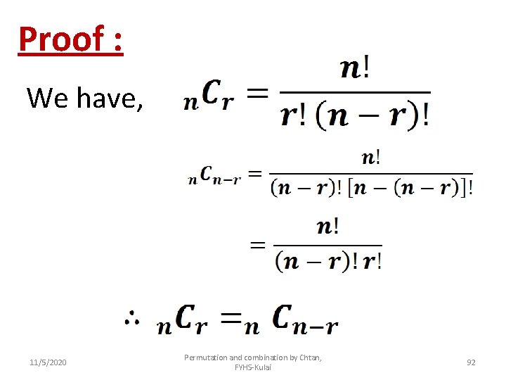 Proof : We have, 11/5/2020 Permutation and combination by Chtan, FYHS-Kulai 92 