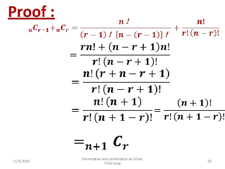 Proof : 11/5/2020 Permutation and combination by Chtan, FYHS-Kulai 95 