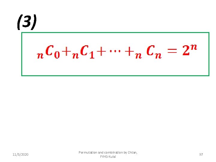 (3) 11/5/2020 Permutation and combination by Chtan, FYHS-Kulai 97 