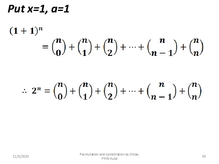 Put x=1, a=1 11/5/2020 Permutation and combination by Chtan, FYHS-Kulai 99 