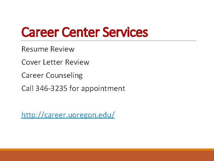 Career Center Services Resume Review Cover Letter Review Career Counseling Call 346 -3235 for