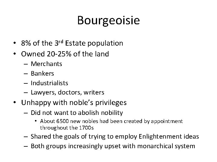 Bourgeoisie • 8% of the 3 rd Estate population • Owned 20 -25% of