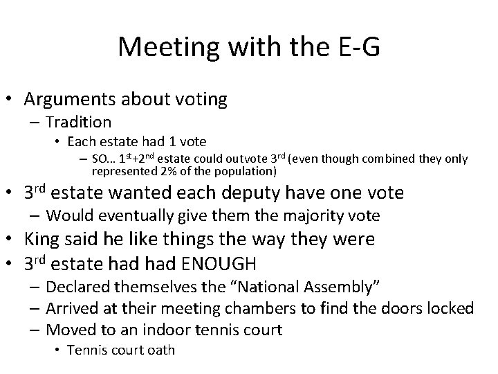 Meeting with the E-G • Arguments about voting – Tradition • Each estate had