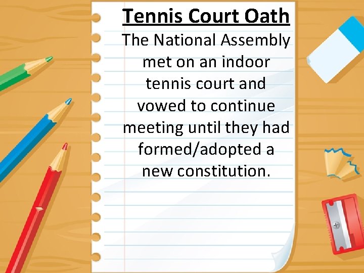 Tennis Court Oath The National Assembly met on an indoor tennis court and vowed