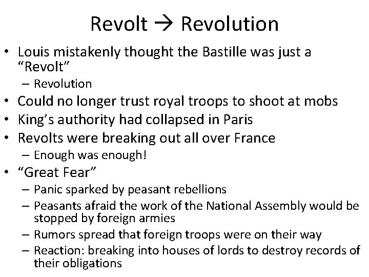 Revolt Revolution • Louis mistakenly thought the Bastille was just a “Revolt” – Revolution
