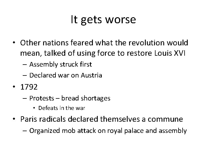It gets worse • Other nations feared what the revolution would mean, talked of