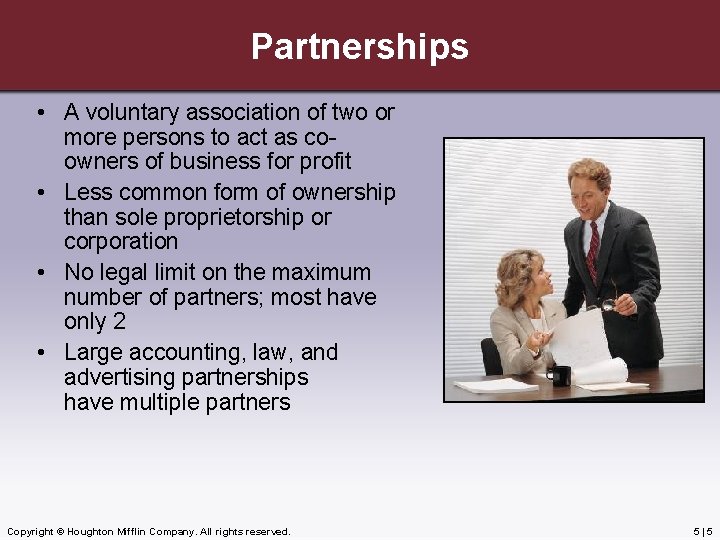 Partnerships • A voluntary association of two or more persons to act as coowners