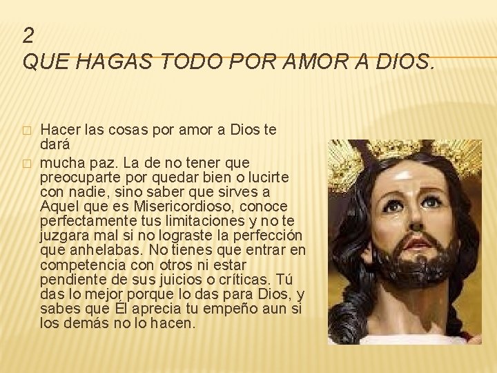 2 QUE HAGAS TODO POR AMOR A DIOS. � � Hacer las cosas por