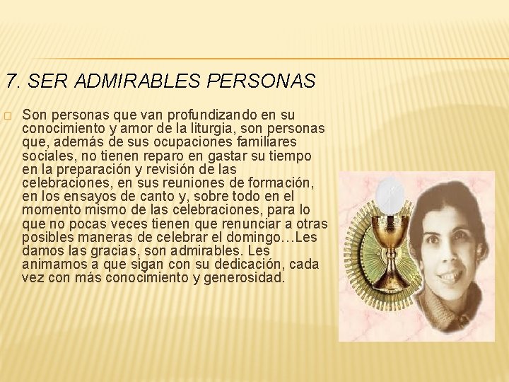 7. SER ADMIRABLES PERSONAS � Son personas que van profundizando en su conocimiento y