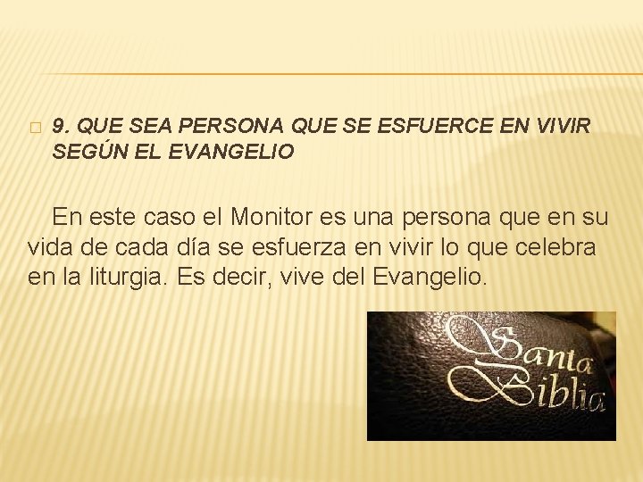 � 9. QUE SEA PERSONA QUE SE ESFUERCE EN VIVIR SEGÚN EL EVANGELIO En