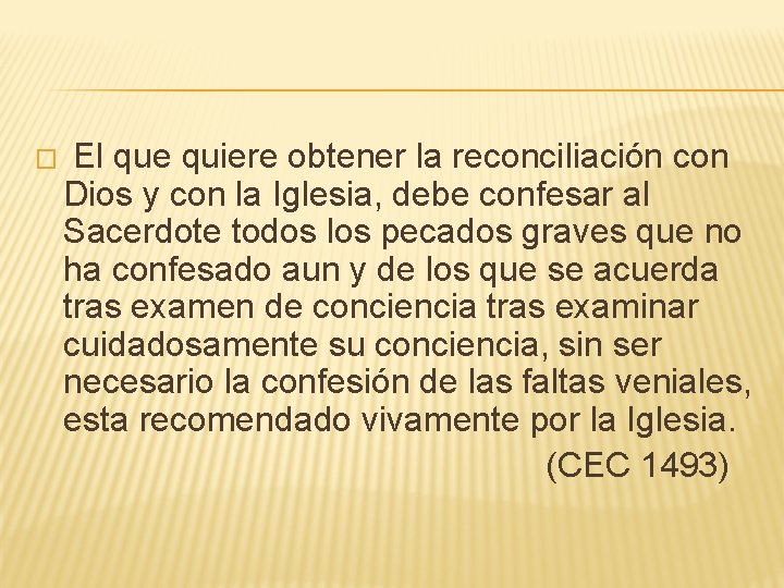 � El que quiere obtener la reconciliación con Dios y con la Iglesia, debe