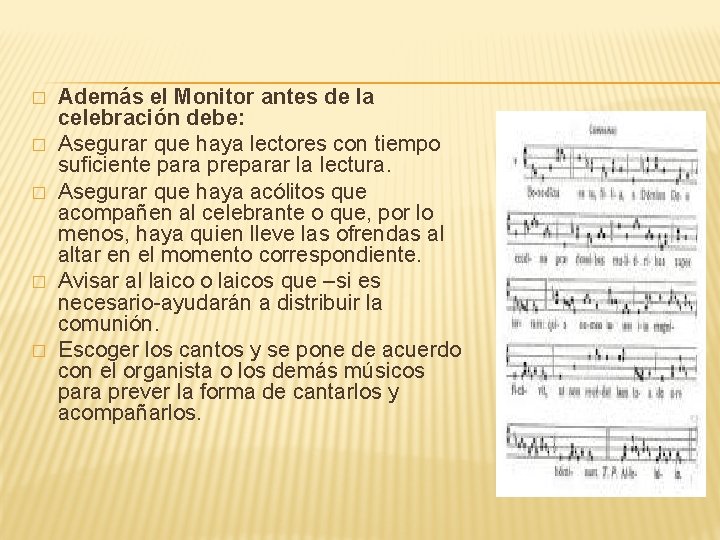 � � � Además el Monitor antes de la celebración debe: Asegurar que haya