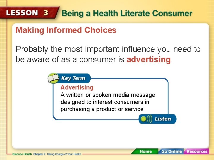 Making Informed Choices Probably the most important influence you need to be aware of