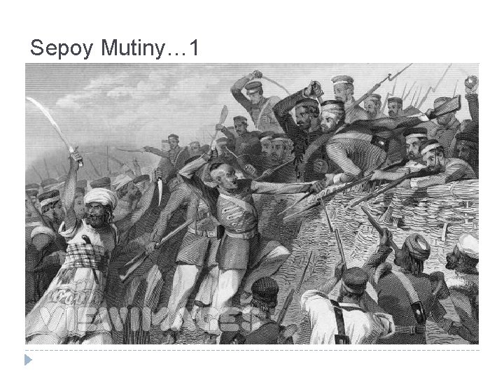 Sepoy Mutiny… 1 