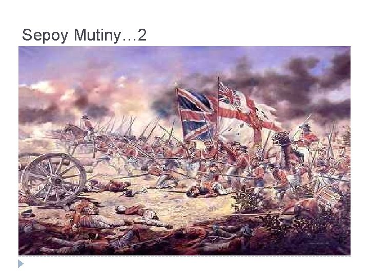 Sepoy Mutiny… 2 