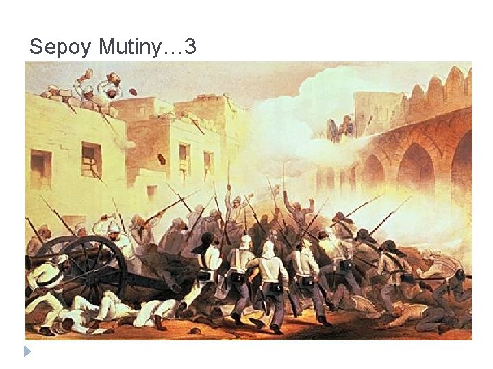 Sepoy Mutiny… 3 