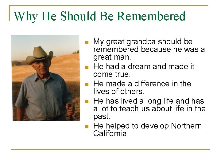 Why He Should Be Remembered n n n My great grandpa should be remembered