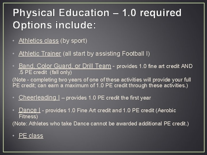 Physical Education – 1. 0 required Options include: • Athletics class (by sport) •