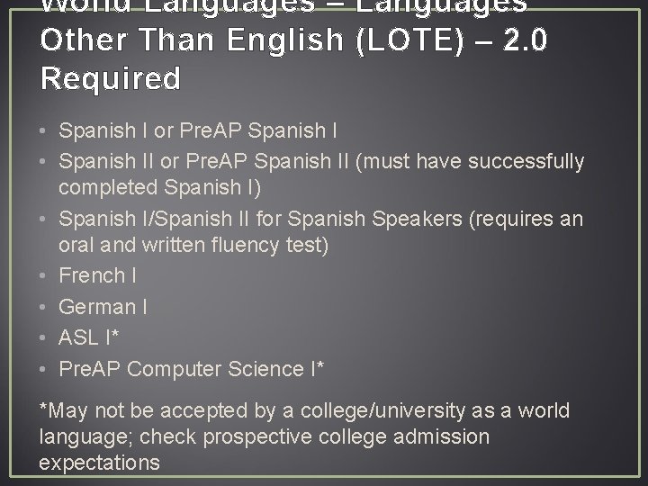 World Languages – Languages Other Than English (LOTE) – 2. 0 Required • Spanish