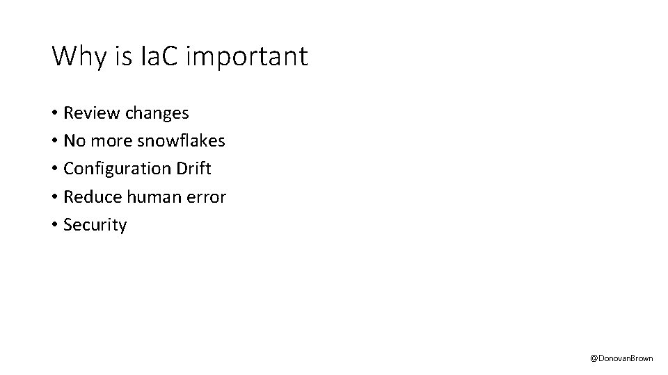 Why is Ia. C important • Review changes • No more snowflakes • Configuration