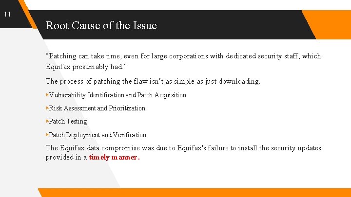 11 Root Cause of the Issue “Patching can take time, even for large corporations