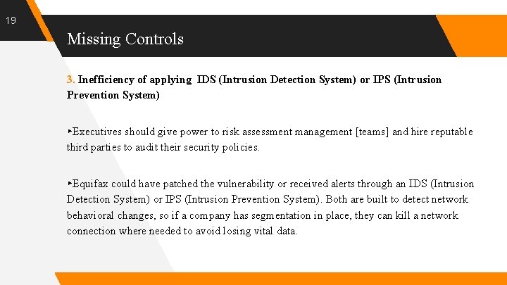 19 Missing Controls 3. Inefficiency of applying IDS (Intrusion Detection System) or IPS (Intrusion