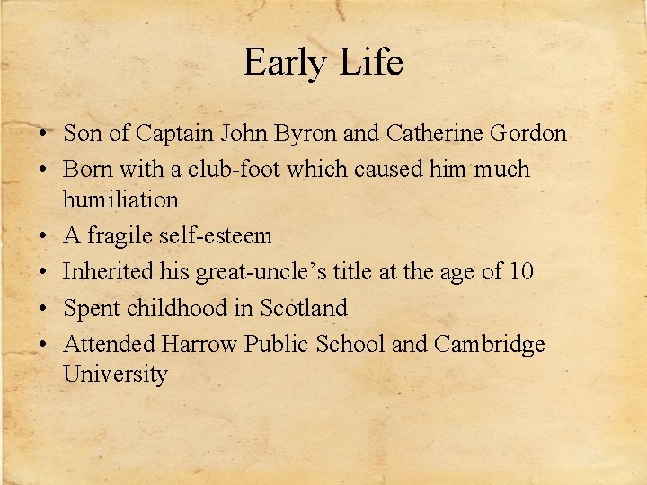 Early Life • Son of Captain John Byron and Catherine Gordon • Born with