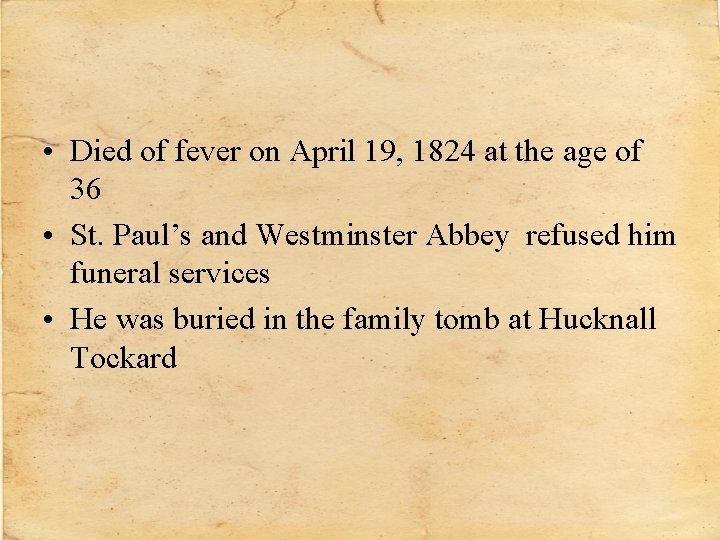  • Died of fever on April 19, 1824 at the age of 36