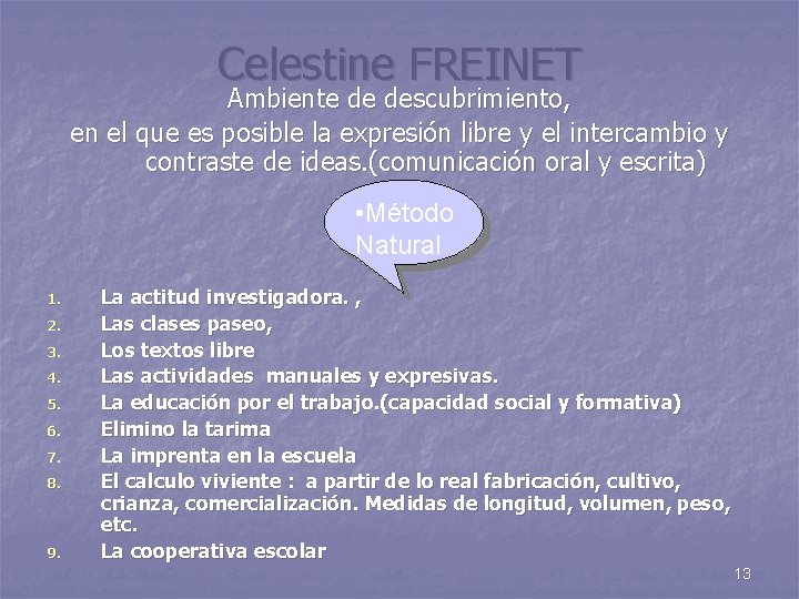 Celestine FREINET Ambiente de descubrimiento, en el que es posible la expresión libre y